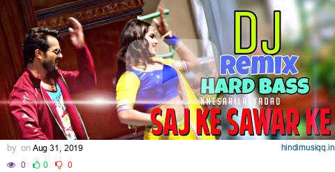 Saj Ke Sawar Ke - Khesari Lal - Dj Remix - Hard Bass - Dance Remix - Dj Rk Raja pagalworld mp3 song download