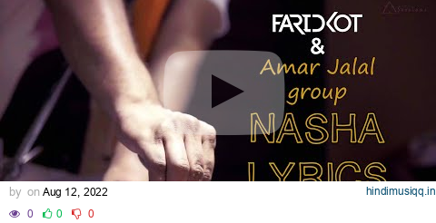 Nasha (Official Lyric Video)  | Faridkot & Amar Jalal Group | Equals Sessions pagalworld mp3 song download