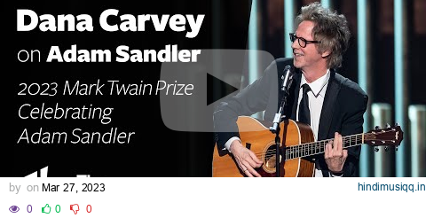 Dana Carvey sings for Adam Sandler | 2023 Mark Twain Prize pagalworld mp3 song download