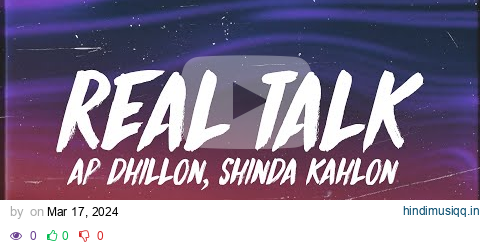 Real Talk - AP Dhillon, Shinda Kahlon (Lyrics/English Meaning) pagalworld mp3 song download