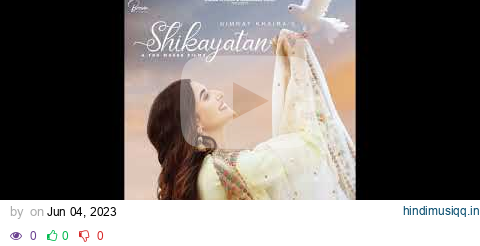 Shikayatan (Official Video) Nimrat Khaira | Desi Crew | Gold Media | Latest Punjabi Songs 2023 pagalworld mp3 song download