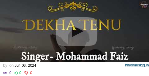 DEKHHA TENU(Lyrics)| English Translation |- Mohammad Faiz | ~Mr. & Mrs Mahil ~Harmony waves | pagalworld mp3 song download