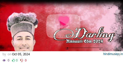 Darling | Letest  Kinnauri Edm. 2024. |Birbel Kinnaura|Sourabh Toknya pagalworld mp3 song download