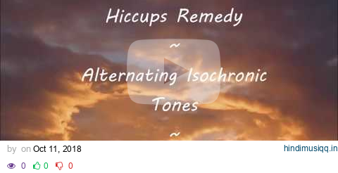 🎵Super Hiccups Remedy~Alt Isochronic Tones~Babbling Brook Sounds~ Quick Fix     Please Subscribe) pagalworld mp3 song download