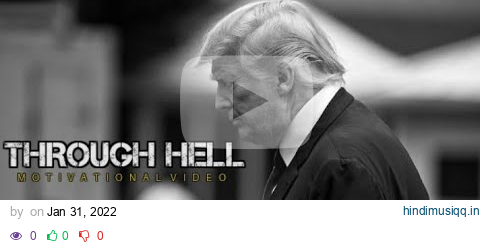 THROUGH HELL - Donald Trump Motivational Video pagalworld mp3 song download