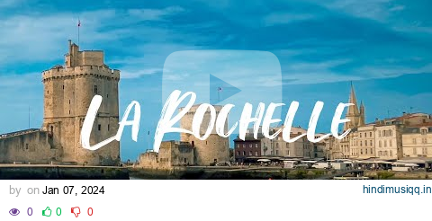 The Ocean Door  Discovery and History of LA ROCHELLE, France pagalworld mp3 song download