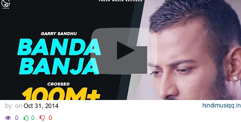 Garry Sandhu | Banda Ban Ja | Official Video | #PunjabiSong | FRESH MEDIA RECORDS pagalworld mp3 song download