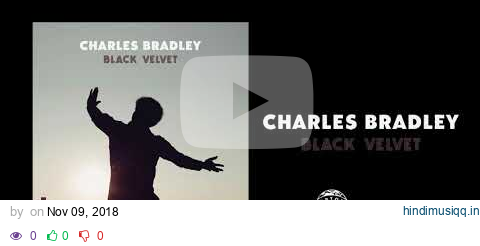 Charles Bradley - Slip Away (Official Audio) pagalworld mp3 song download