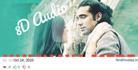 Humnava Mere (8D Audio) Jubin Nautiyal | 3D Surround Sound | Soulful Beatz | Love Ambience pagalworld mp3 song download