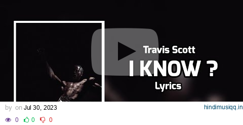 Travis Scott - I KNOW ? (Lyrics) pagalworld mp3 song download