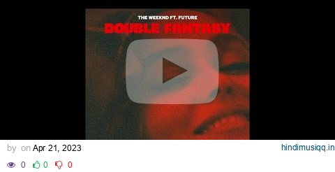 The Weeknd ft. Future - Double Fantasy (Official Audio) pagalworld mp3 song download