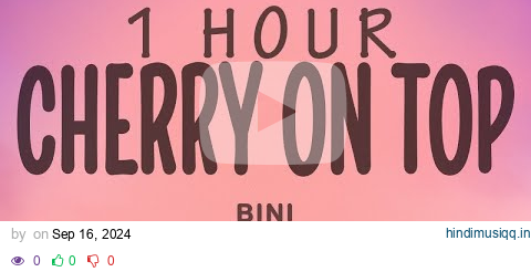 [1 HOUR 🕐 ] BINI - Cherry On Top (Lyrics) pagalworld mp3 song download