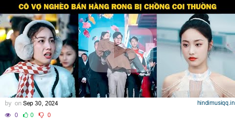 Cô Vợ Nghèo Bán Hàng Rong Bị Chồng Coi Thường, Không Ngờ Lại Là Thiên Kim Có 4 Anh Trai Tổng Tài pagalworld mp3 song download