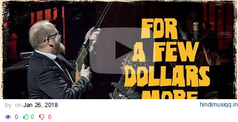 For A Few Dollars More // The Danish National Symphony Orchestra (Live) pagalworld mp3 song download