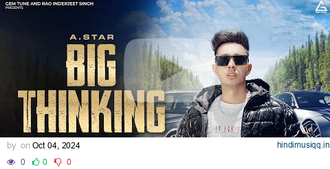 Big Thinking (Official Video)  A.Star | Latest Punjabi Songs 2024 pagalworld mp3 song download