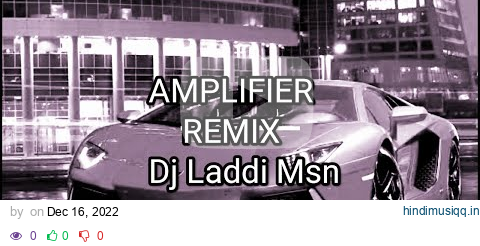 Amplifier Dhol Remix Imran Khan Dj Laddi Msn 2020 Amplifier New Remix Imran Khan Dhol Beat Remix pagalworld mp3 song download