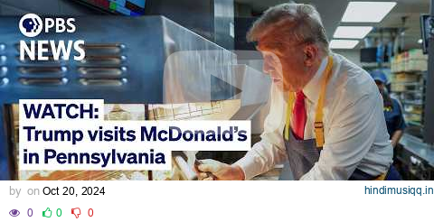 WATCH Trump disparages Harris as he visits a McDonald's in swing state Pennsylvania pagalworld mp3 song download