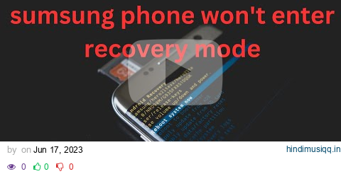 Can’t Boot into Samsung Recovery Mode? 5 Fixes for Not Entering Recovery Menu on Samsung Phone pagalworld mp3 song download