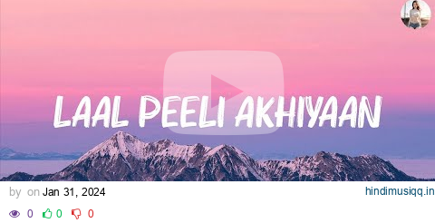 Laal Peeli Akhiyaan (LYRICS)- Shahid Kapoor,Kriti S |Tanishk,Romy pagalworld mp3 song download