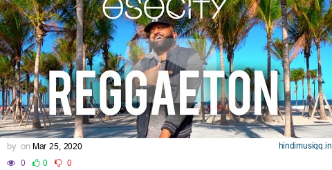 Reggaeton Mix 2020 | The Best of Reggaeton 2020 by OSOCITY pagalworld mp3 song download