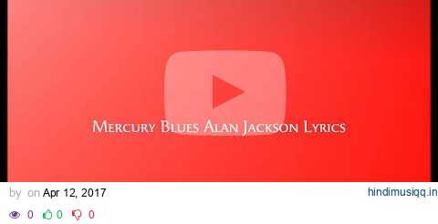 Mercury Blues Lyrics pagalworld mp3 song download