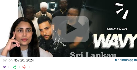 WAVY (OFFICIAL VIDEO) | REACTION VIDEO | Karan Aujla (Official Video) LATEST PUNJABI SONGS 2024 pagalworld mp3 song download