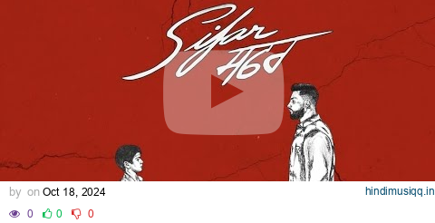 Sifar Safar || Karan Aujla || New Punjabi Song Official Video || Tenu sifar dsaa ya pehla safar dasa pagalworld mp3 song download