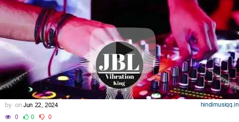 Ye dil walo ki basti hai Chahat ka ilaka hai - Hindi song DJ JBL vibration king remix  DJ D R KVR7} pagalworld mp3 song download