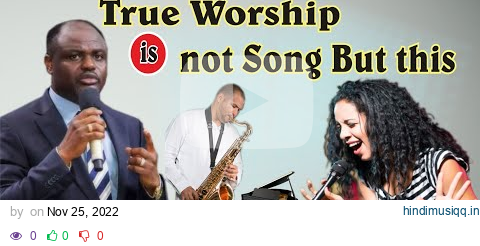 True Worship is not Song but This. Dr. Abel Damina pagalworld mp3 song download