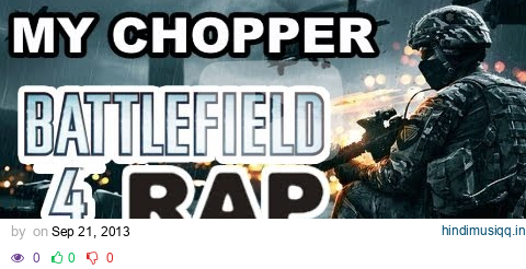 BATTLEFIELD 4 RAP SONG - MY CHOPPER | FEAT. M3RKMUS1C pagalworld mp3 song download