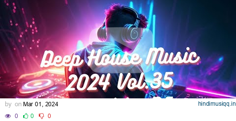 Deep House Mix 2024 Vol.35 Mixed by DJ The Essence of House Music pagalworld mp3 song download