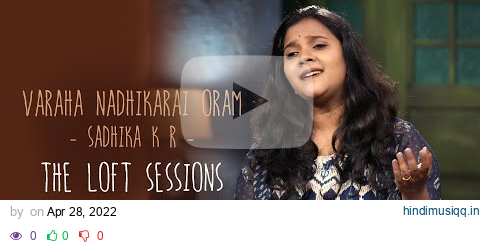 Varaha Nadhikarai Oram | Sadhika KR | The Loft Sessions @wonderwallmedia pagalworld mp3 song download