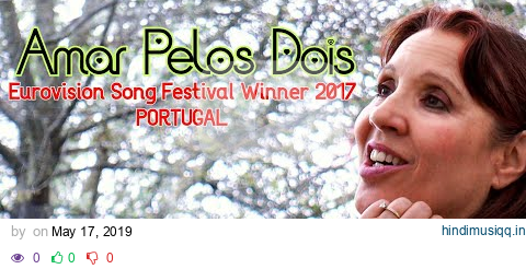 Francisca Rigaud sings - Amar Pelos Dois (Portuguese Eurovision Song Contest Winner 2017) pagalworld mp3 song download