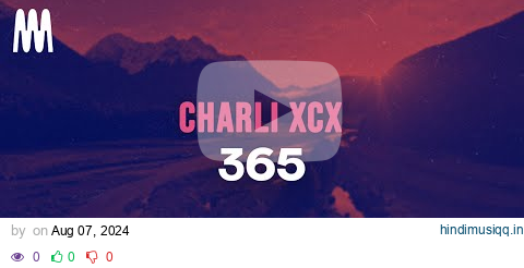 Charli xcx - 365 (Lyrics) pagalworld mp3 song download