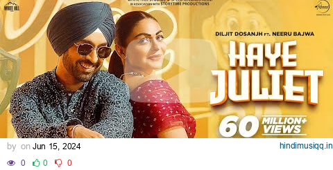 HAYE JULIET DILJIT DOSANJH | JAANI | NEERU BAJWA |LATEST PUNJABI SONGS 2024 |NEW PUNJABI SONGS 2024 pagalworld mp3 song download