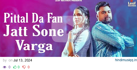 Pittal Da Fan Jatt Sone Warga (4K Video) | Duji Cheez Tu Hi Jedi Lagi Dil Nu | Gulab Sidhu Song 2024 pagalworld mp3 song download