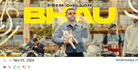 BHAU (OFFICIAL VIDEO) PREM DHILLON | SNAPPY | LATEST PUNJABI SONGS 2024 pagalworld mp3 song download