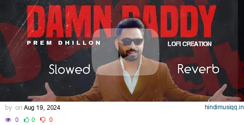 Damn Daddy - Prem Dhillon || Slowed+Reverb || Official Audio | Dish Track | Latest 2024 pagalworld mp3 song download