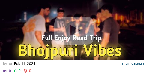 Nonstop Enjoy Bhojpuri Vibes Songs | Road Trip Song | Pawan Singh, Khesari Lal | Slowed & Reverb pagalworld mp3 song download