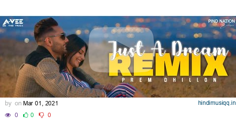 Just A Dream - Prem Dhillon | DJ A-VEE Remix | Latest Punjabi Remix Songs | Pind Nation pagalworld mp3 song download