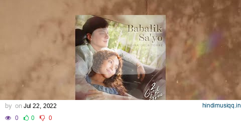 Moira Dela Torre - "Babalik Sa'yo" from 2 Good 2 Be True (Official Lyric Video) pagalworld mp3 song download