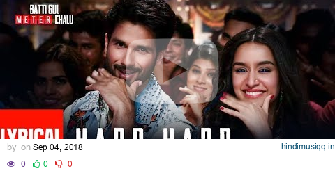 Hard Hard With Lyrics | Batti Gul Meter Chalu | Shahid K, Shraddha K | Mika S, Sachet T, Prakriti K pagalworld mp3 song download