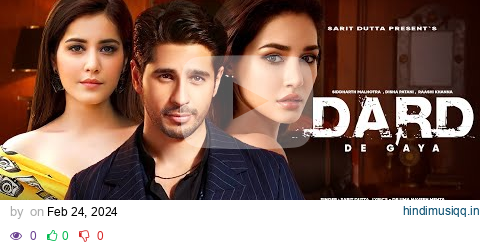 New Song 2024 | Dard De Gaya | Sidharth Malhotra | Disha Patani | Raashii Khanna | Hindi Sad Song pagalworld mp3 song download