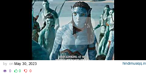 That look🫢 #avatar #avatar2 #avatarthewayofwater #neteyam #aonung pagalworld mp3 song download