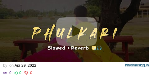 RANJIT BAWA  Phulkari [Slowed+Reverb] 🎧🤎 pagalworld mp3 song download