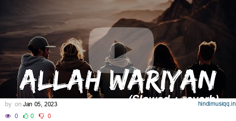 ALLAH WAARIYAN (Slowed+Reverb) - Shafqat Amanat Ali | s2 lofi pagalworld mp3 song download