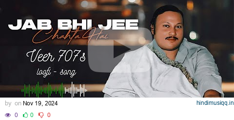 JAB BHI JEE CHAHTA HAI (REMIX) - NUSRAT FATEH ALI KHAN X veer 707s pagalworld mp3 song download