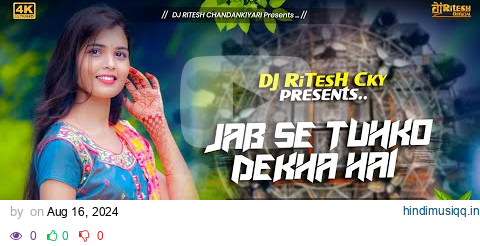 JAB SE TUJHKO DEKHA HAI | MERE DIL KE DHADKHAN KO | EDM DROP DANCE MIX | DJ RITESH CHANDANKIYARI pagalworld mp3 song download