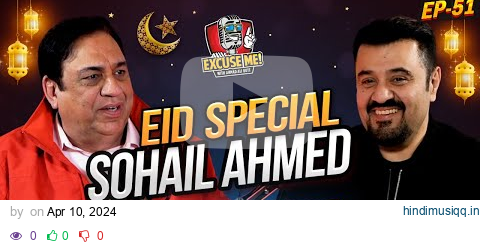 Excuse Me with Ahmad Ali Butt | Ft. Sohail Ahmed Latest Interview | EID SPECIAL | EP 51 | Podcast pagalworld mp3 song download