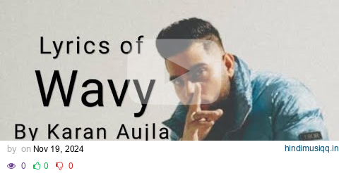 Wavy (Lyrical Video) Karan Aujal | Wavy Song Lyrics | Latest Punjabi Songs 2024 | pagalworld mp3 song download